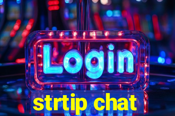 strtip chat